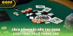 Cách Đánh Bài Hên