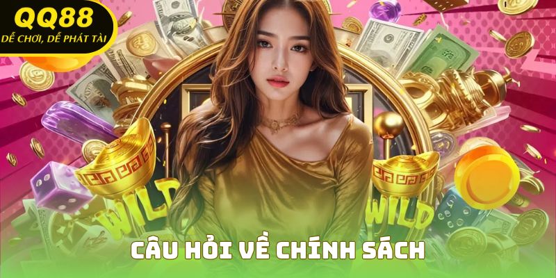 Câu hỏi về chính sách