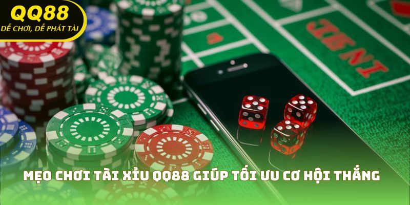 Mẹo chơi tài xỉu QQ88 giúp tối ưu cơ hội thắng
