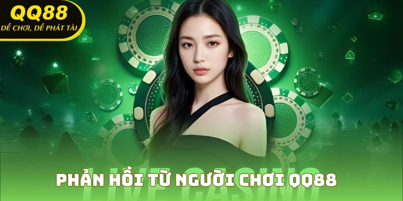 Phản hồi từ người chơi QQ88