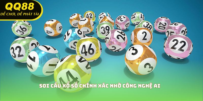 Soi cầu xổ số chính xác nhờ công nghệ AI